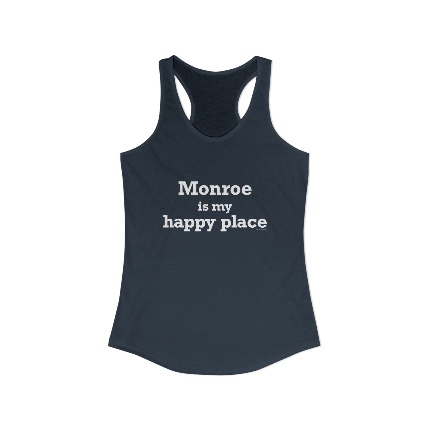 Monroe Is My Happy Place Women's Ideal Racerback Tank Top