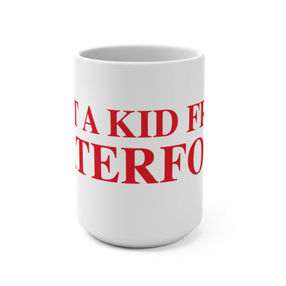 Just a kid from Waterford Mug 15oz