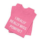 I Really Really Miss Pomfret Unisex Jersey Short Sleeve T-Shirt