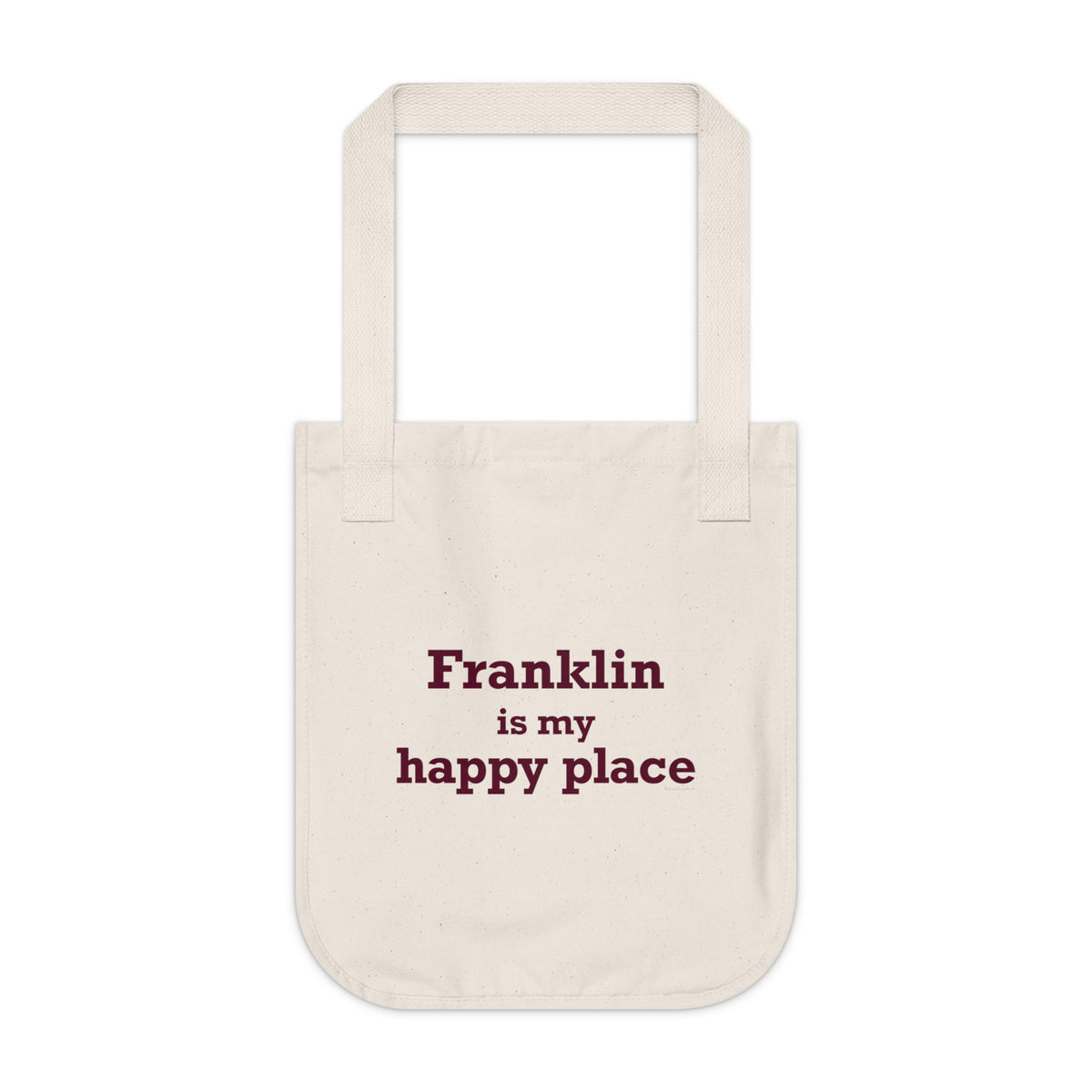 Franklin is My Happy Place Organic Canvas Tote Bag