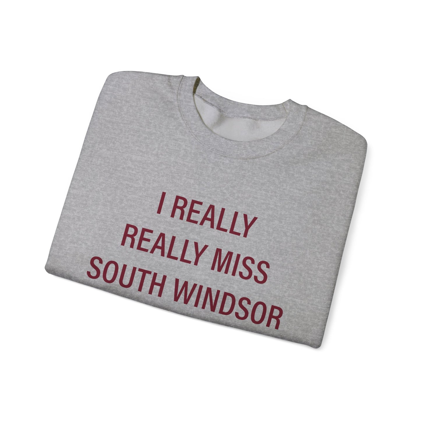 I Really Really Miss South Windsor Unisex Heavy Blend™ Crewneck Sweatshirt