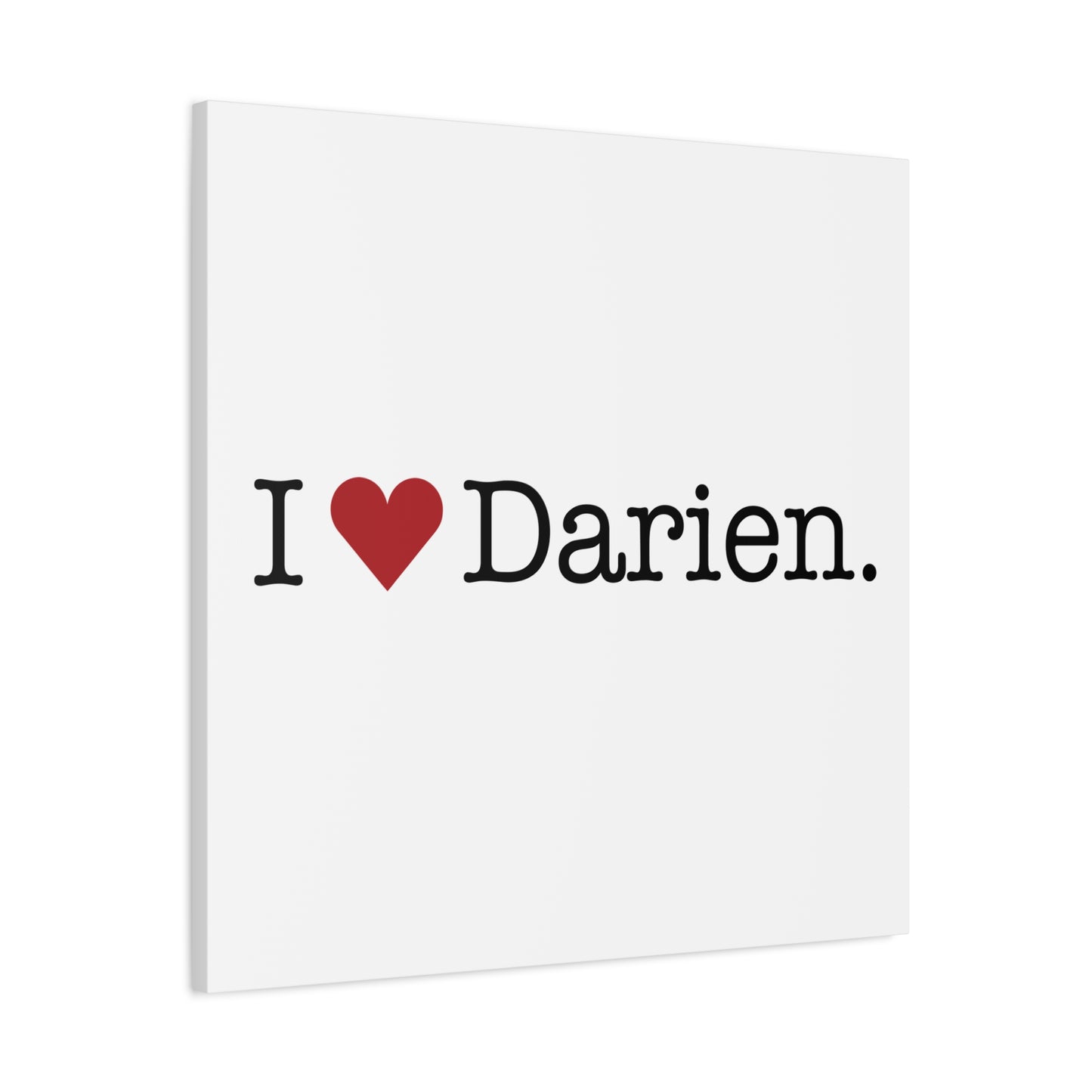 I Heart Darien. Matte Canvas, Stretched, 1.25"