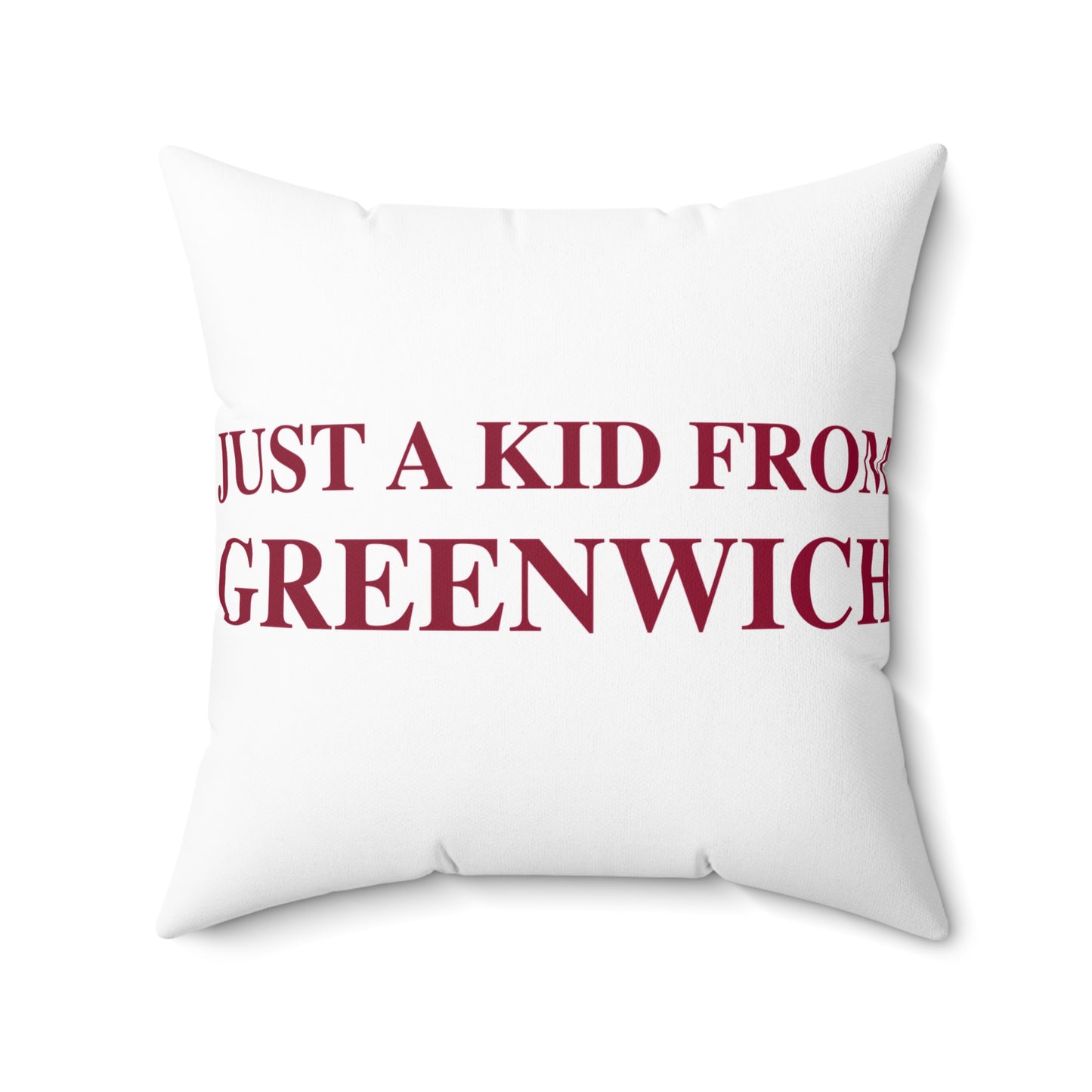 Just a kid from Greenwich Spun Polyester Square Pillow