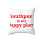 Southport is My Happy Place Spun Polyester Square Pillow