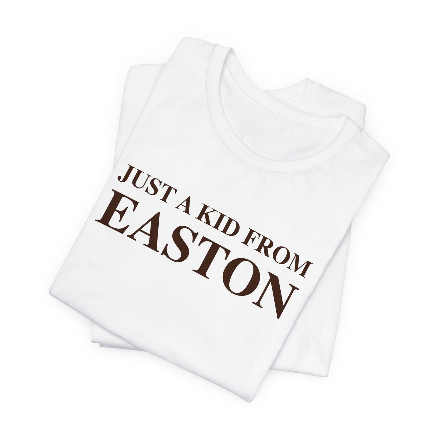 Just a kid from Easton Unisex Jersey Short Sleeve Tee