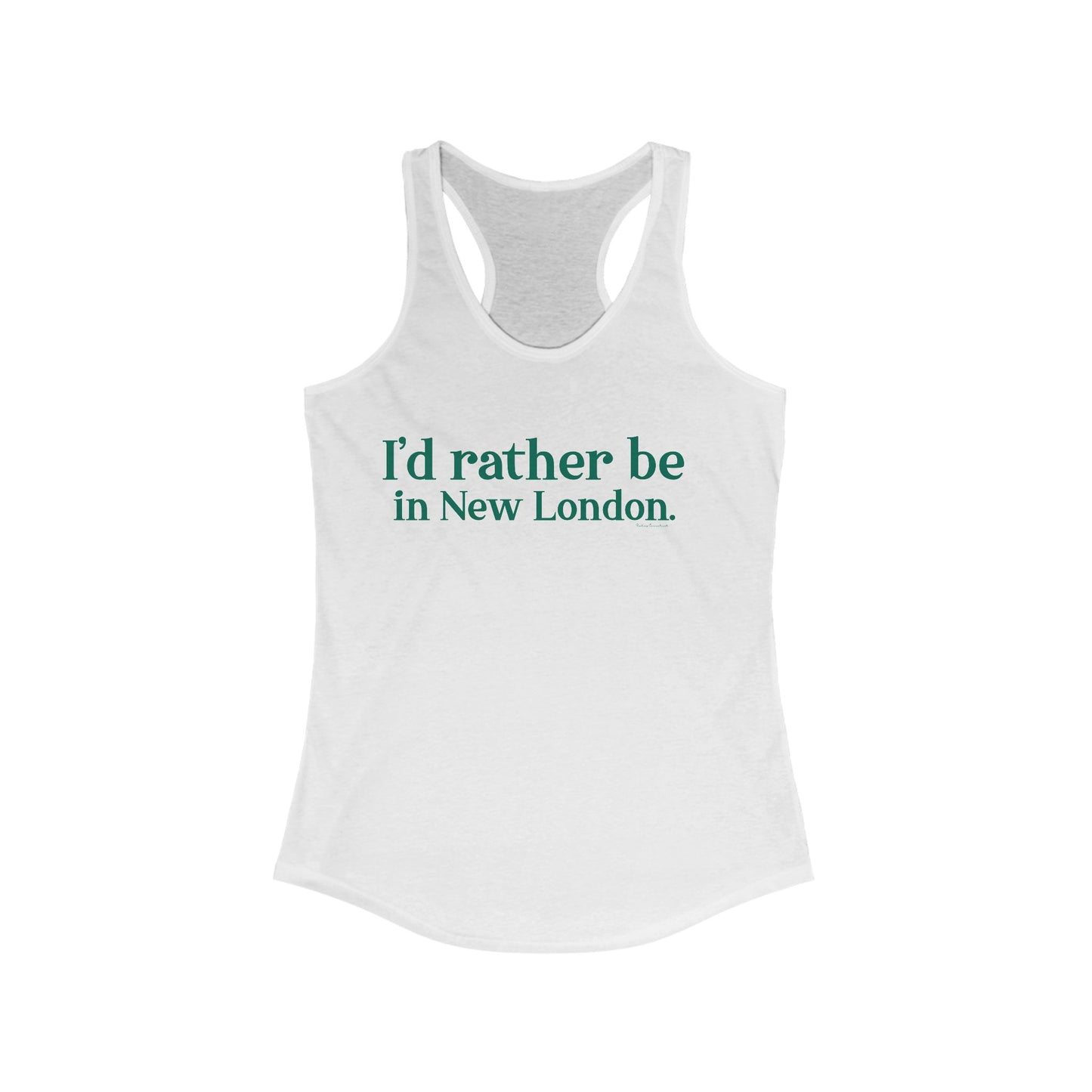 I'd rather be in New London. Women's Ideal Racerback Tank