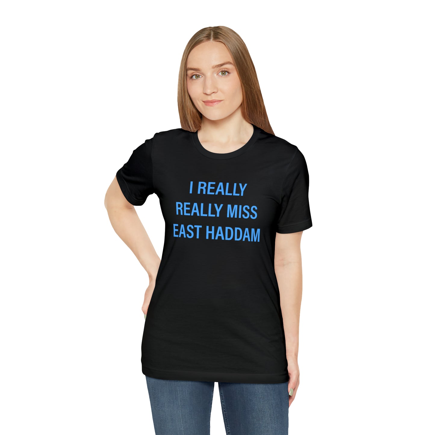 I Really Really Miss East Haddam Unisex Jersey Short Sleeve Tee Shirt