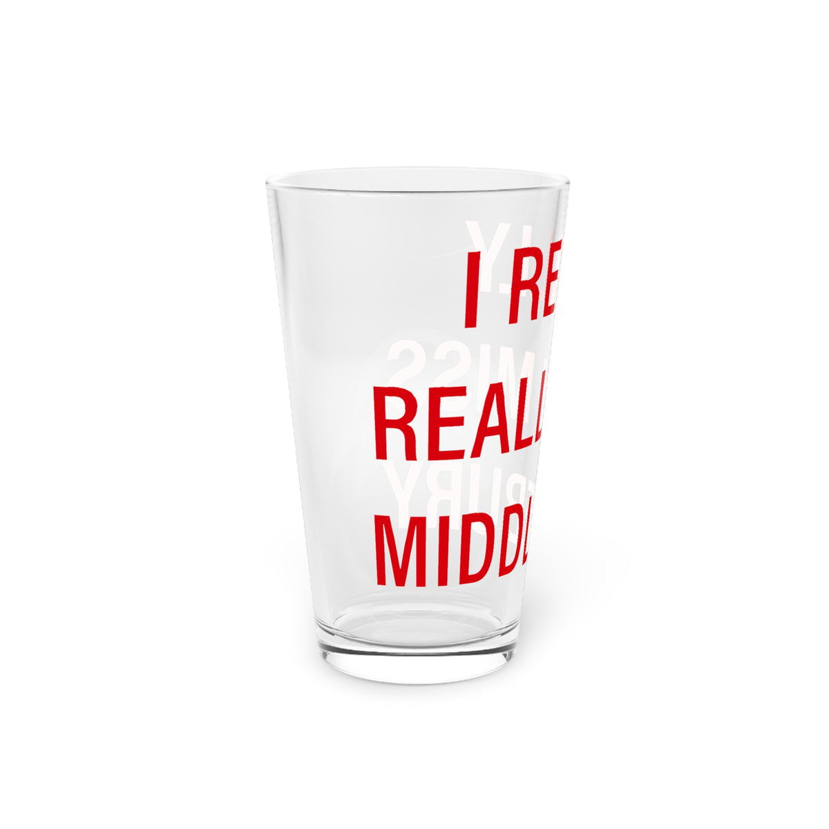 I Really Really Miss Middlebury Pint Glass, 16oz