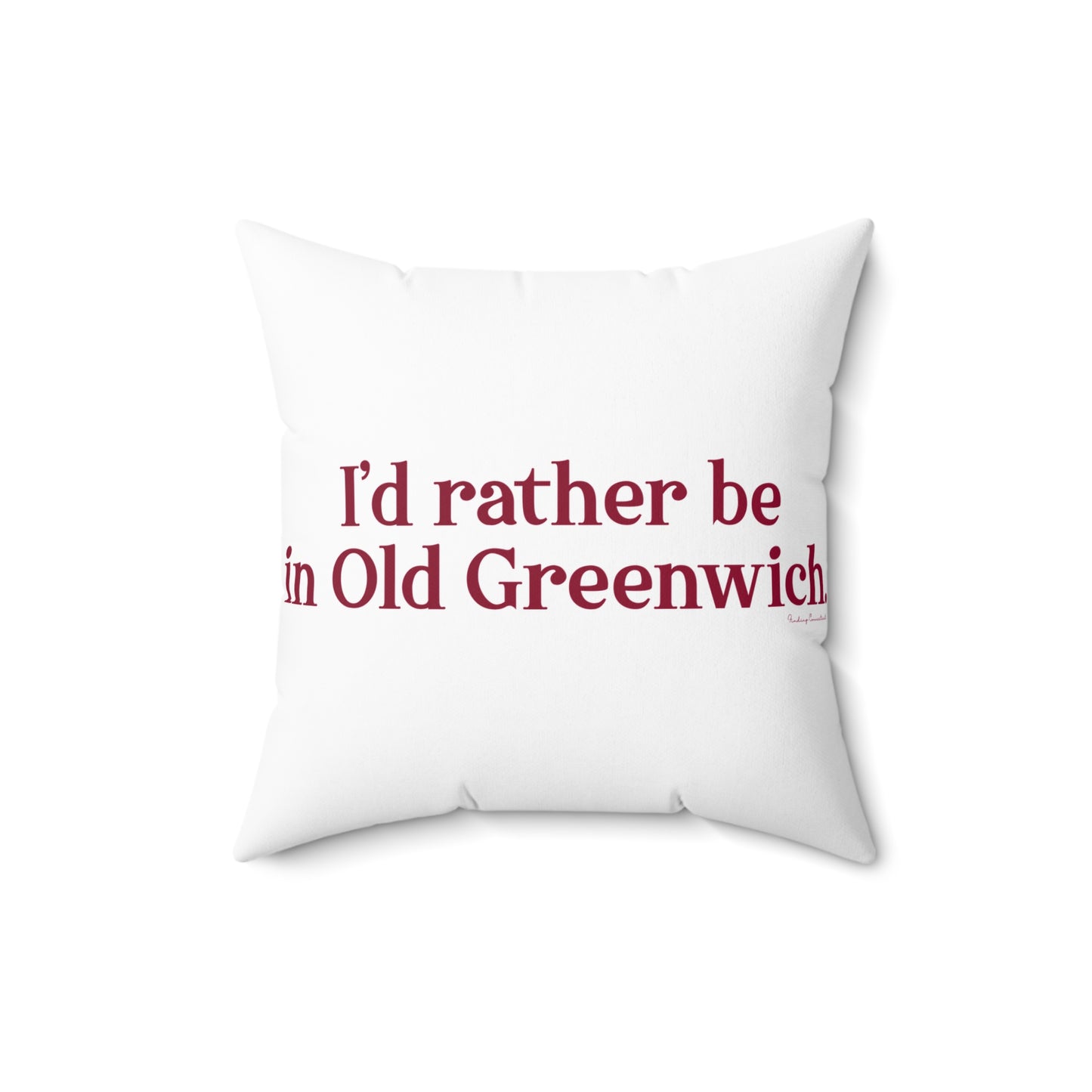 I’d rather be in Old Greenwich Spun Polyester Square Pillow