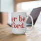 I’d rather be in Stratford  Mug 15oz