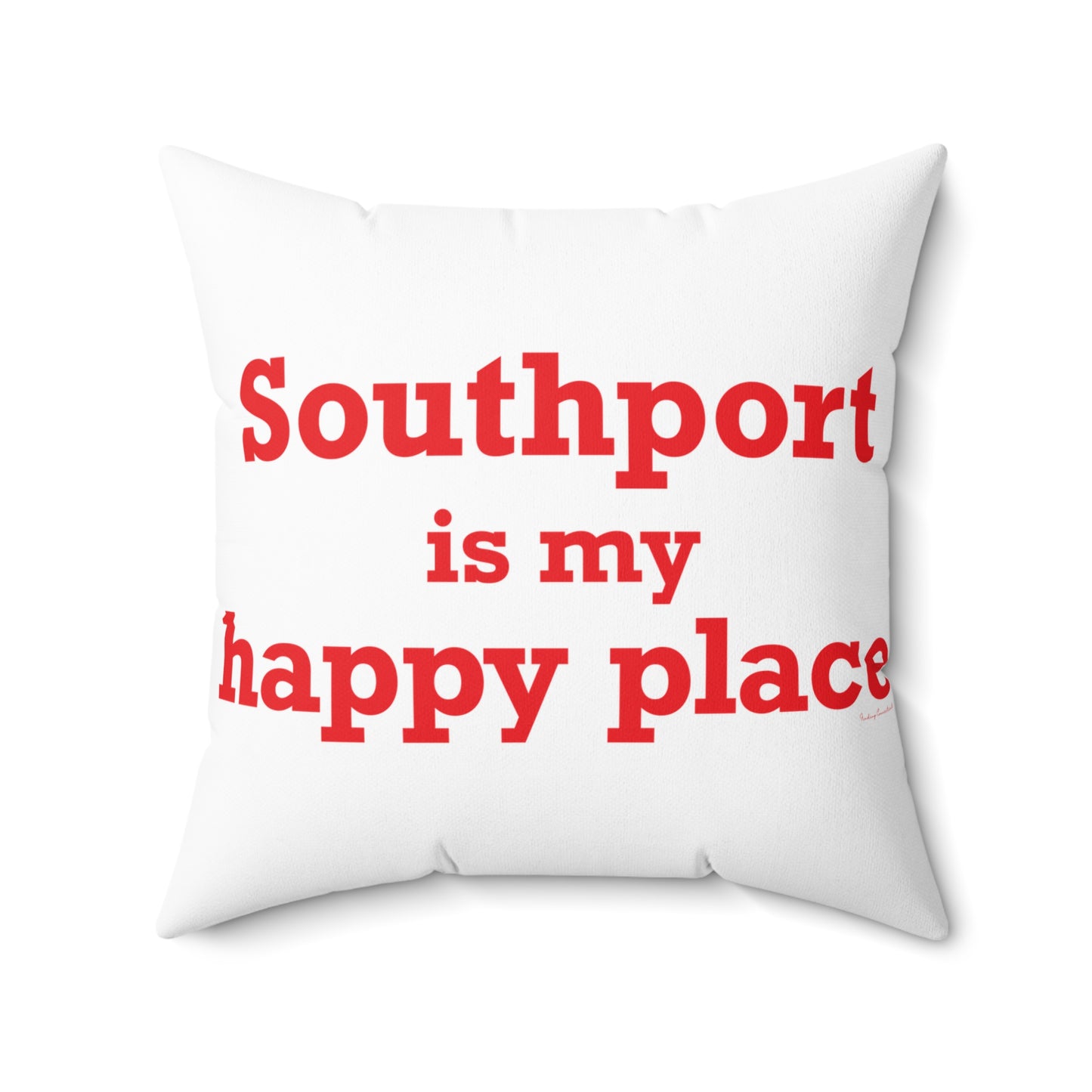 Southport is My Happy Place Spun Polyester Square Pillow