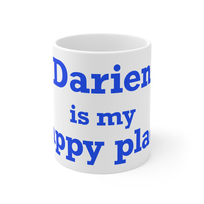 Darien Is My Happy Place Mug 11oz