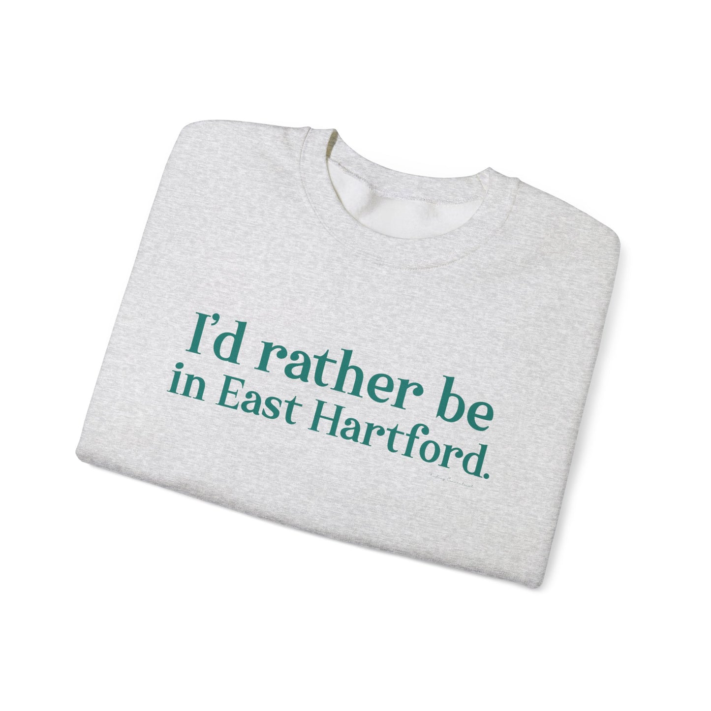 I'd rather be in East Hartford Unisex Heavy Blend™ Crewneck Sweatshirt