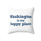 Washington is My Happy Place Polyester Square Pillow