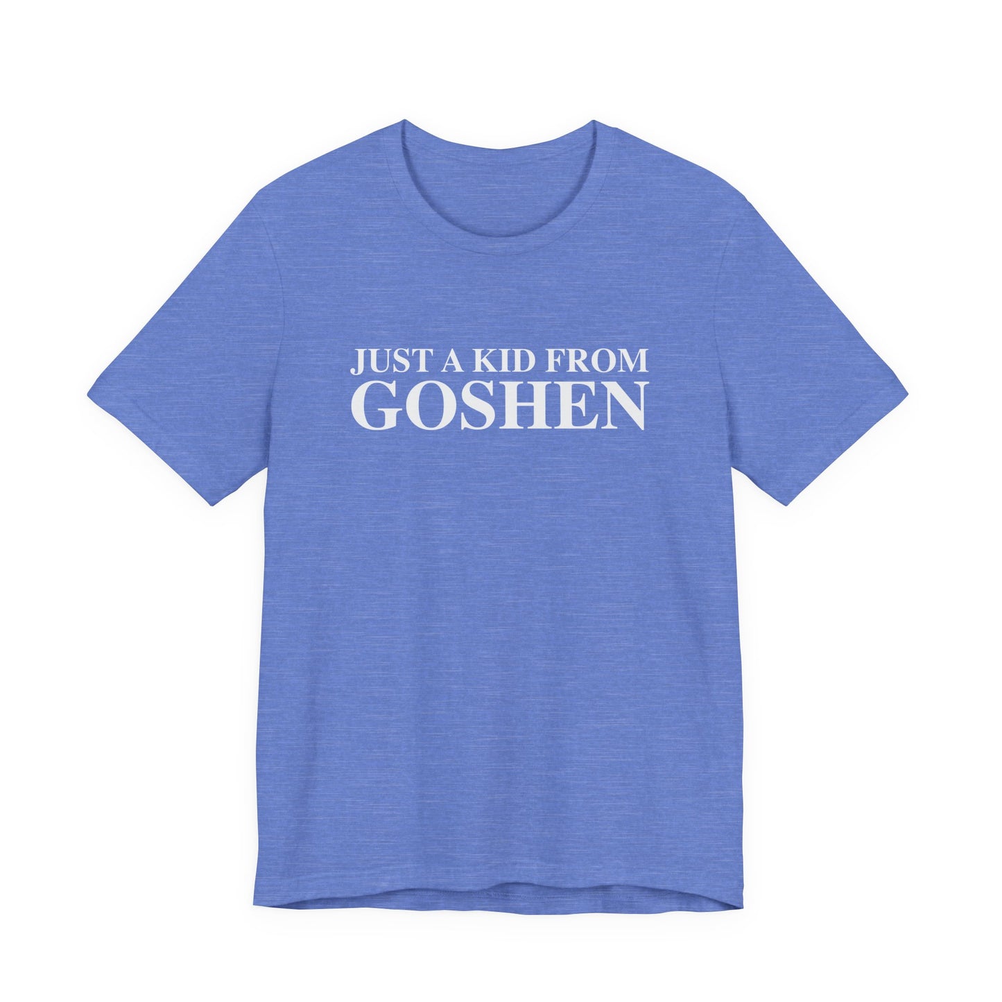 Just a kid from Goshen Unisex Jersey Short Sleeve T-Shirt