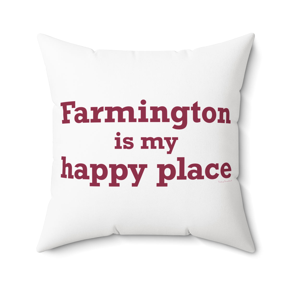 Farmington is My Happy Place Polyester Square Pillow