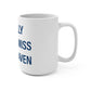 I Really Really Miss West Haven  Mug 15oz