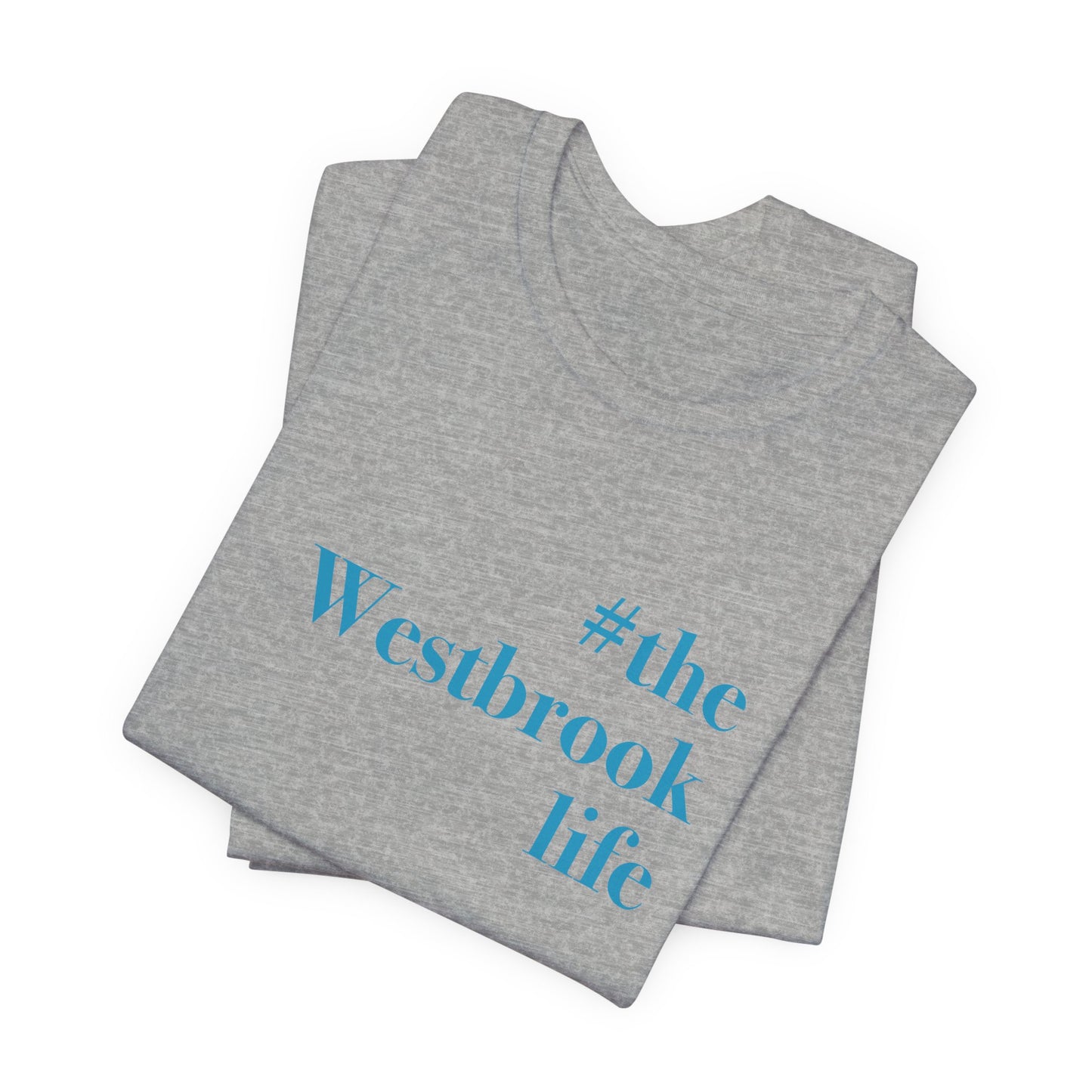 #thewestbrooklife Unisex Jersey Short Sleeve Tee