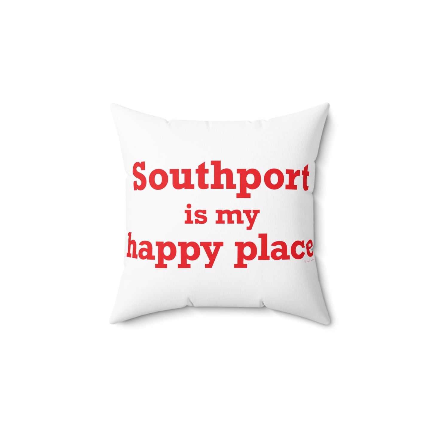 Southport is My Happy Place Spun Polyester Square Pillow