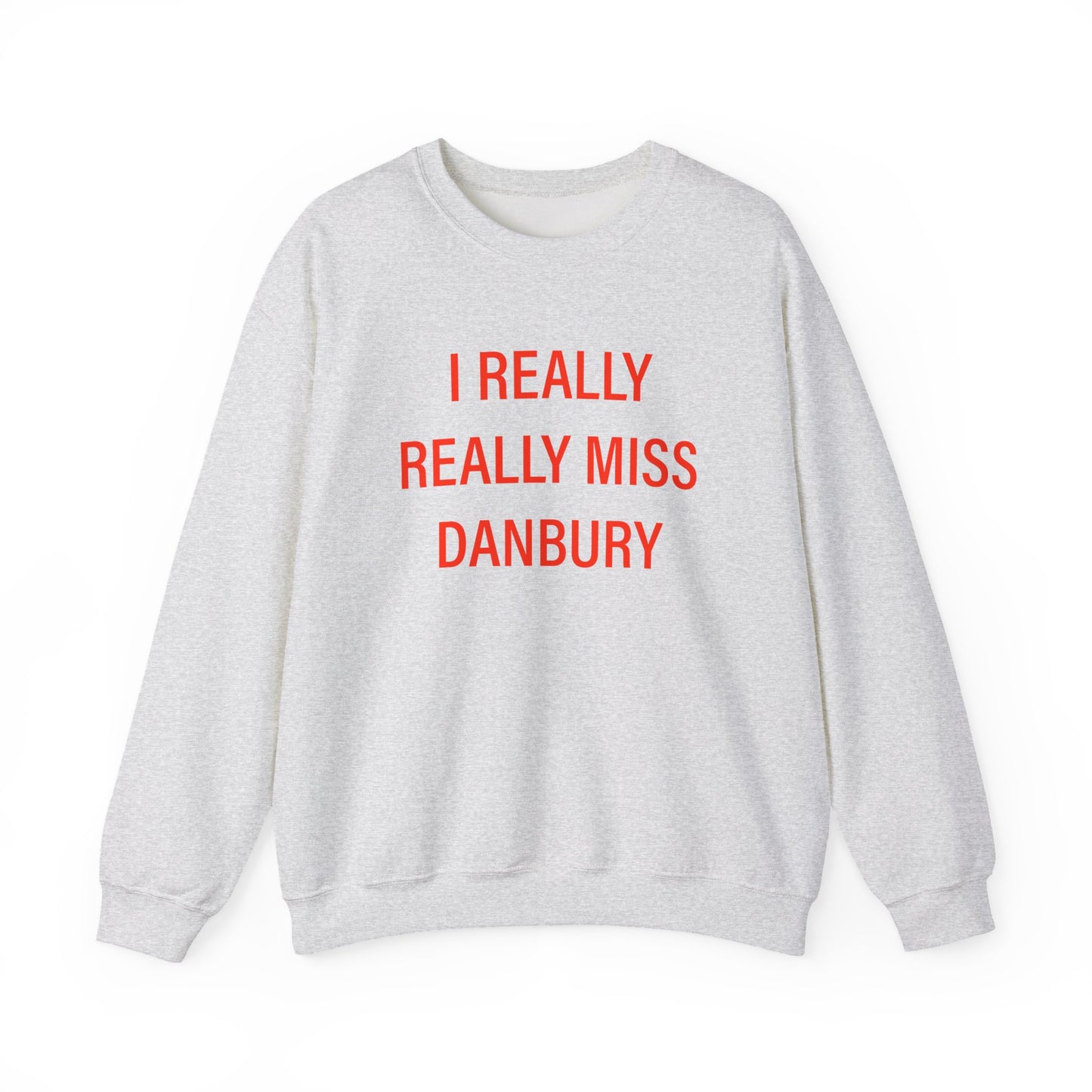 I Really Really Miss Danbury Unisex Heavy Blend™ Crewneck Sweatshirt