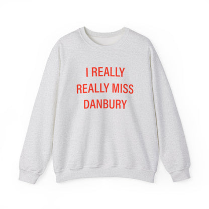 I Really Really Miss Danbury Unisex Heavy Blend™ Crewneck Sweatshirt
