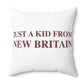 Just a kid from New Britain Polyester Square Pillow