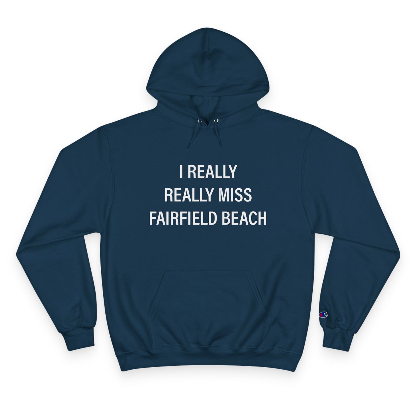 I Really Really Miss Fairfield Beach Champion Hoodie