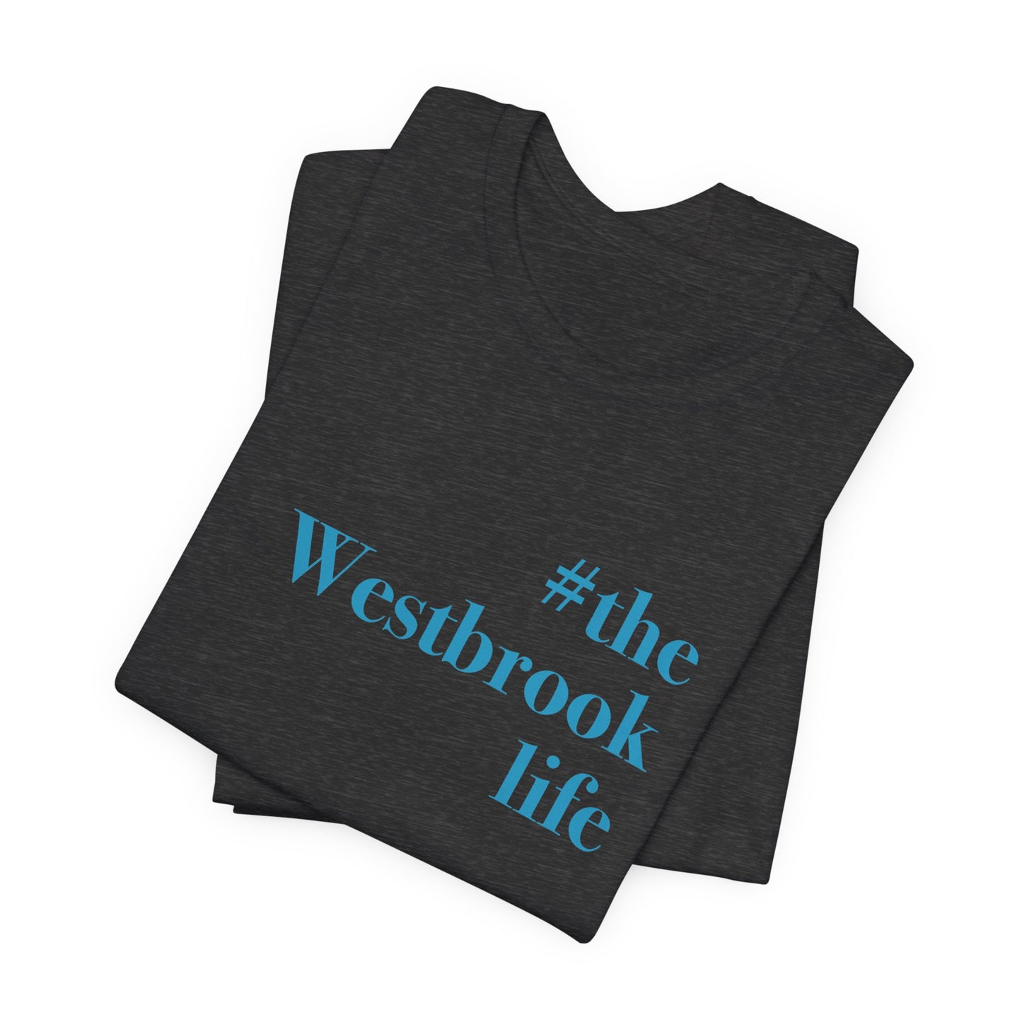 #thewestbrooklife Unisex Jersey Short Sleeve Tee