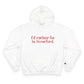 I’d rather be in Stratford  Champion Hoodie