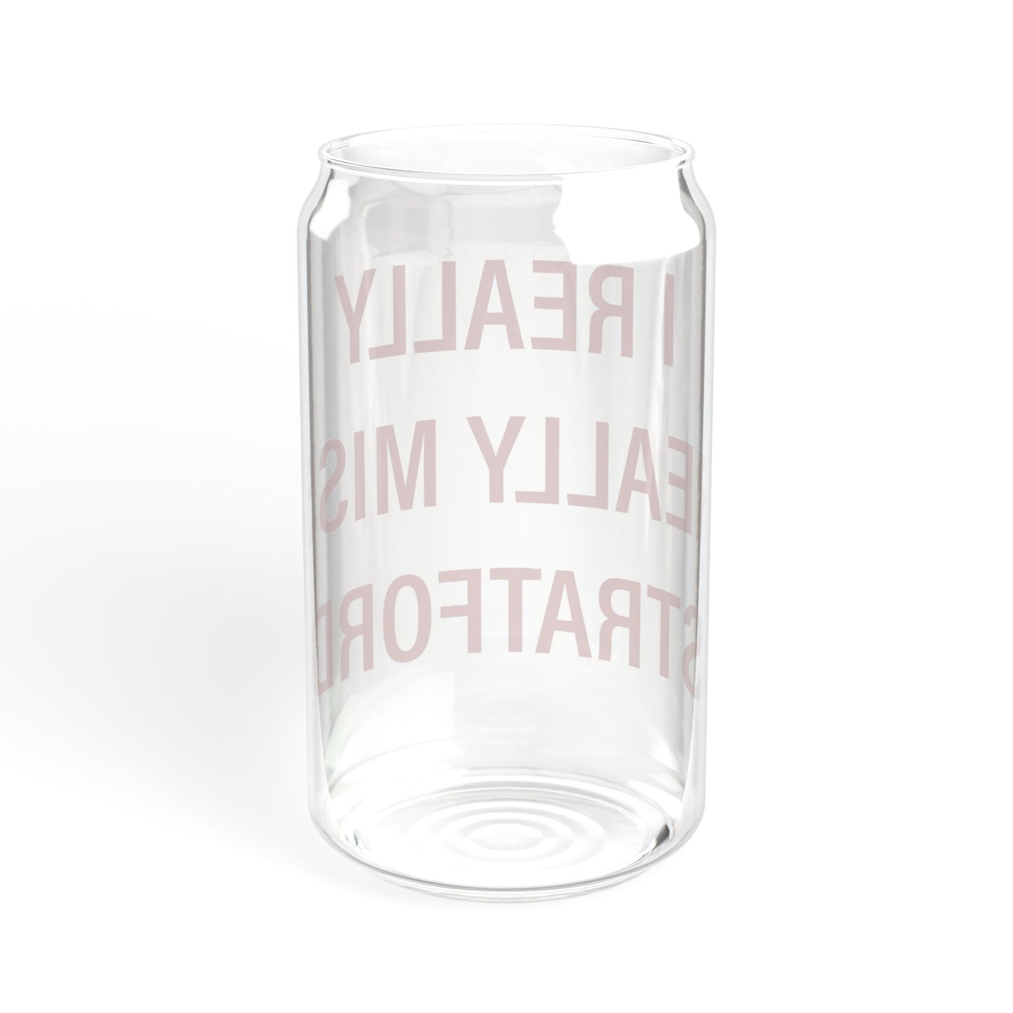 I Really Really Miss Stratford Sipper Glass, 16oz