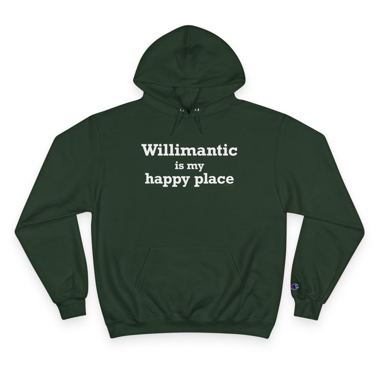 Willimantic is My Happy Place Champion Hoodie