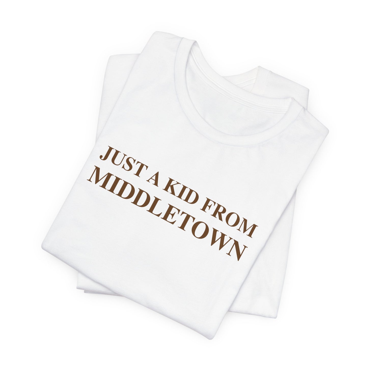 Just a kid from Middletown Unisex Jersey Short Sleeve Tee