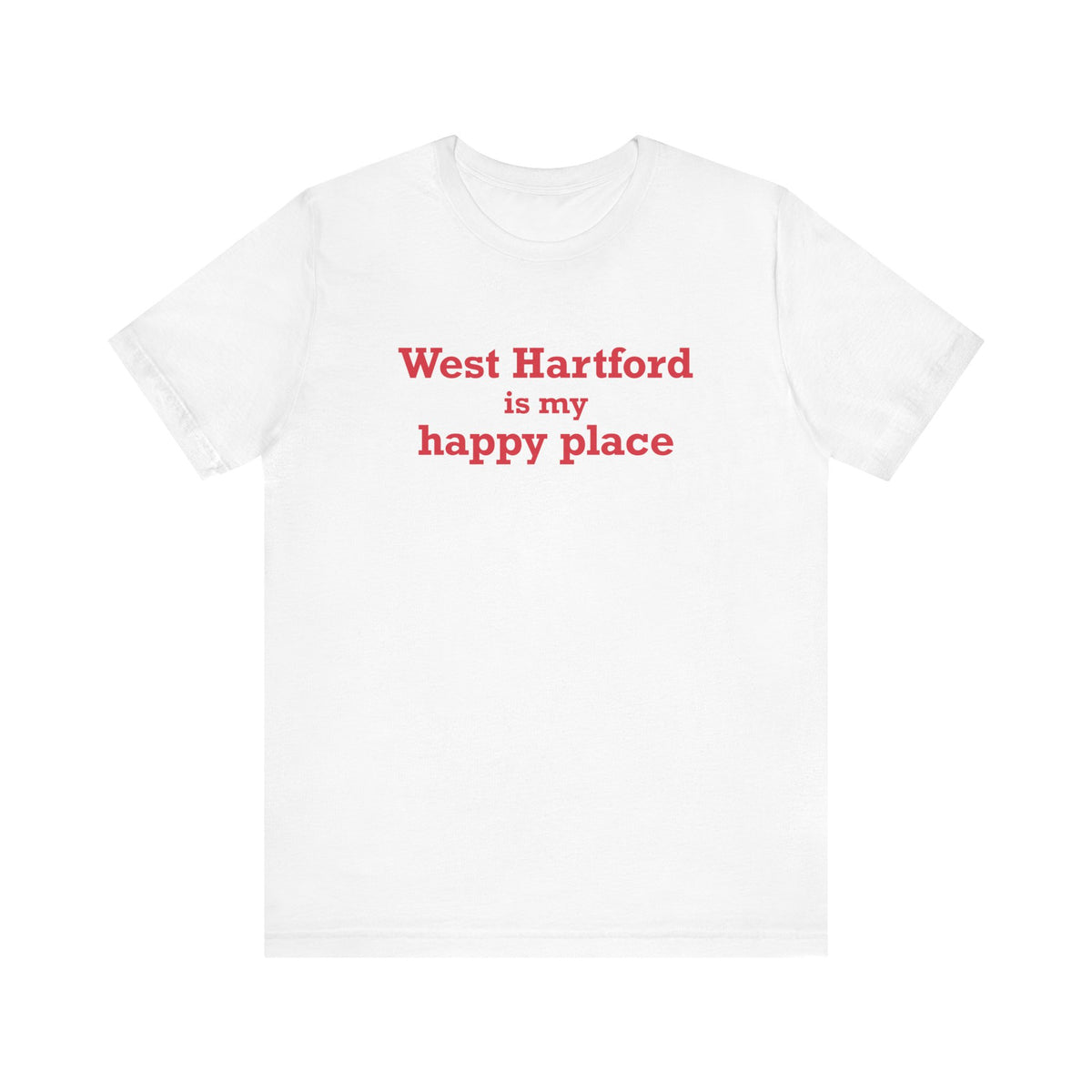 West Hartford is My Happy Place Unisex Jersey Short Sleeve T-Shirt
