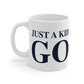 Just a kid Listening  to Goose Mug 11oz