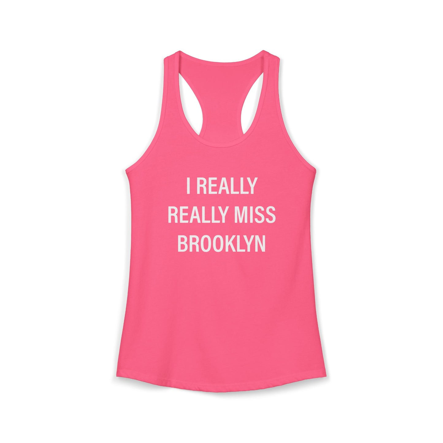 I Really Really Miss Brooklyn Women's Ideal Racerback Tank Top