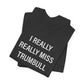 I Really Really Miss Trumbull Unisex Jersey Short Sleeve T-Shirt