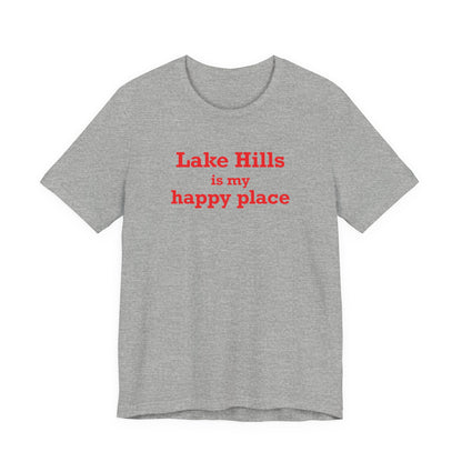 Lake Hills is My Happy Place Unisex Jersey Short Sleeve T-Shirt