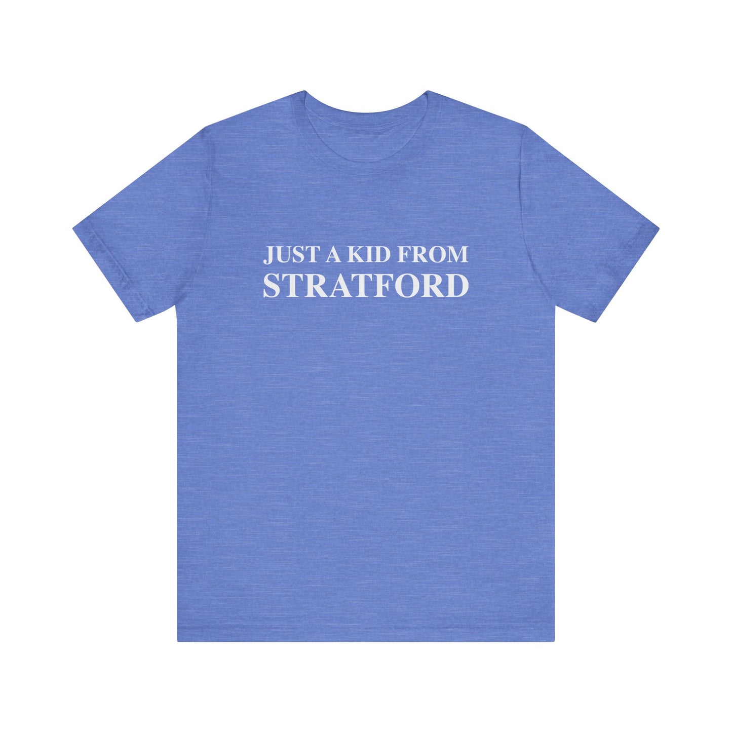 Just a kid from Stratford Unisex Jersey Short Sleeve Tee