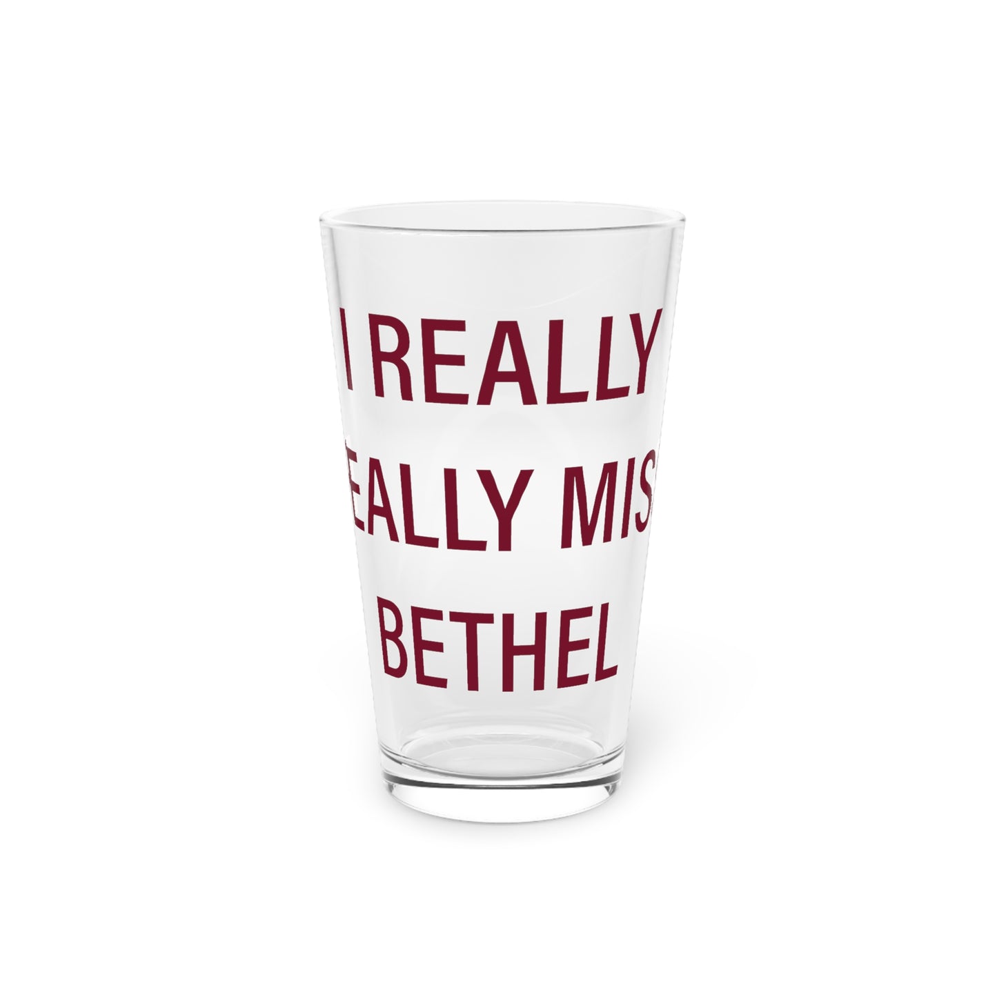 I Really Really Miss Bethel Pint Glass, 16oz