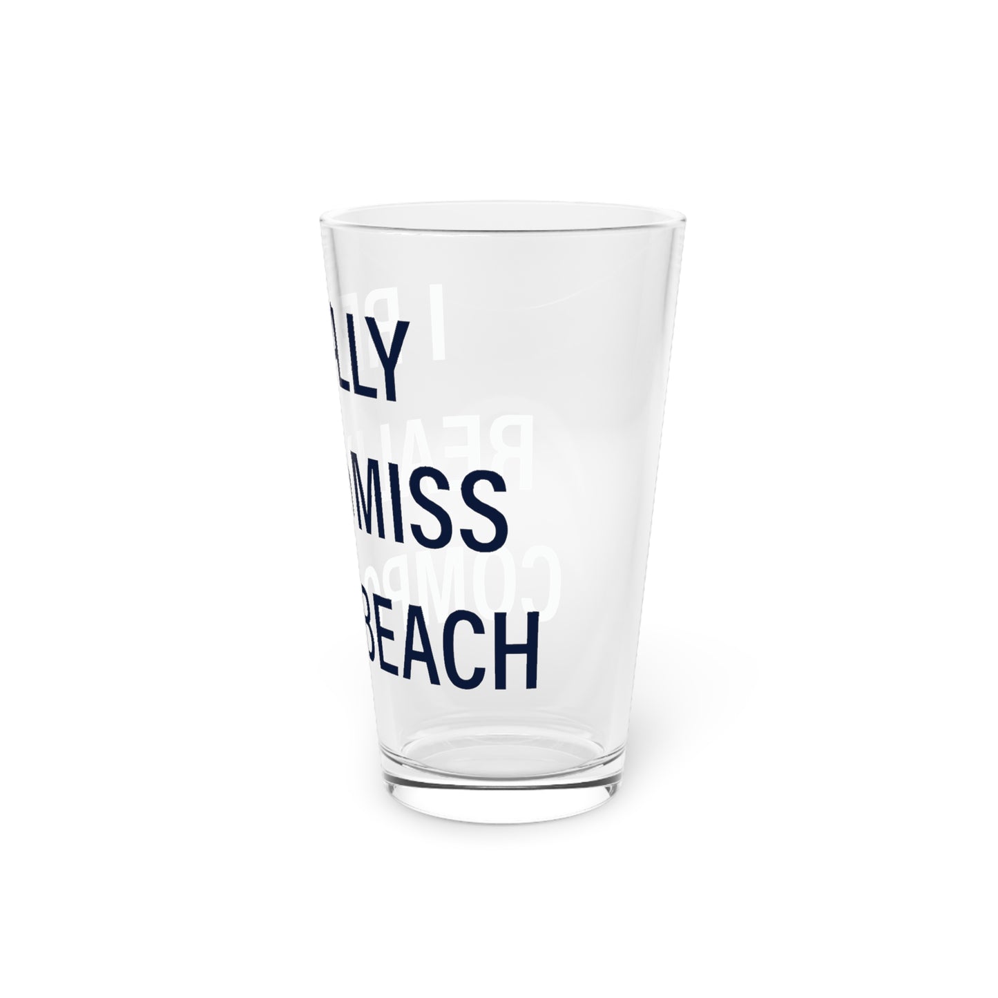 I Really Really Miss Compo Beach Pint Glass, 16oz