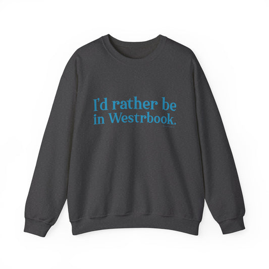 I'd rather be in Westbrook. Unisex Heavy Blend™ Crewneck Sweatshirt