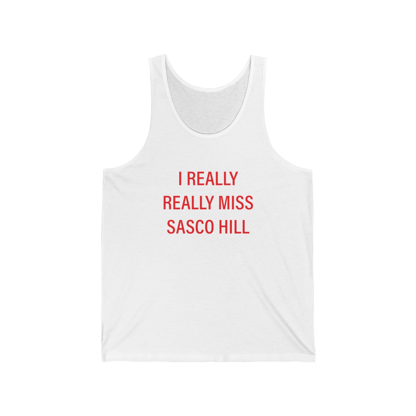 I Really Really Miss Sasco Hill Unisex Jersey Tank Top