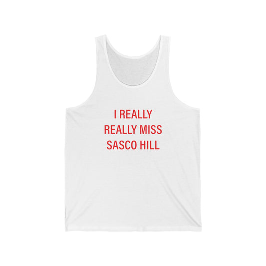 I Really Really Miss Sasco Hill Unisex Jersey Tank Top