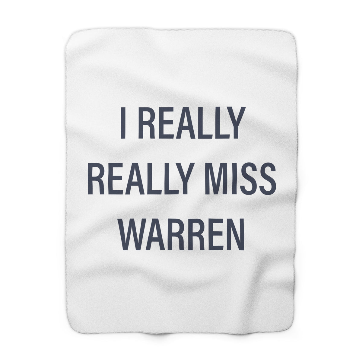 I Really Really Miss Warren Sherpa Fleece Blanket