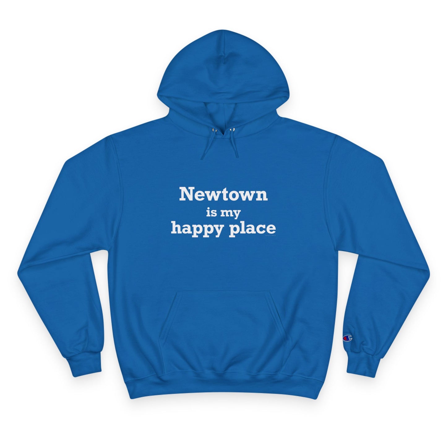 Newtown Is My Happy Place Champion Hoodie