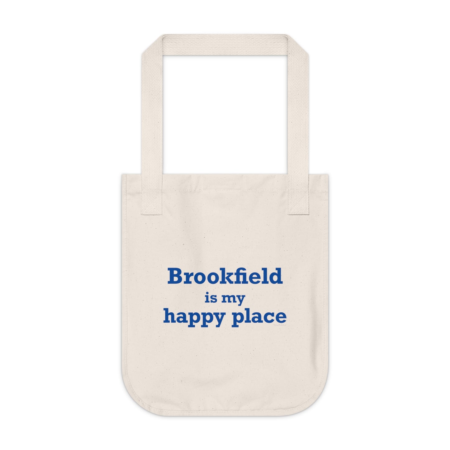 Brookfield Is My Happy Place Organic Canvas Tote Bag