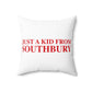 Just a kid from Southbury  Polyester Square Pillow
