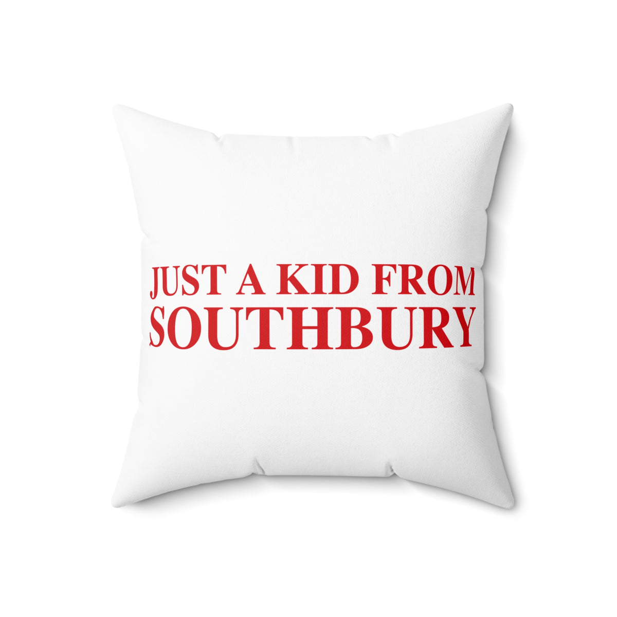 Just a kid from Southbury  Polyester Square Pillow