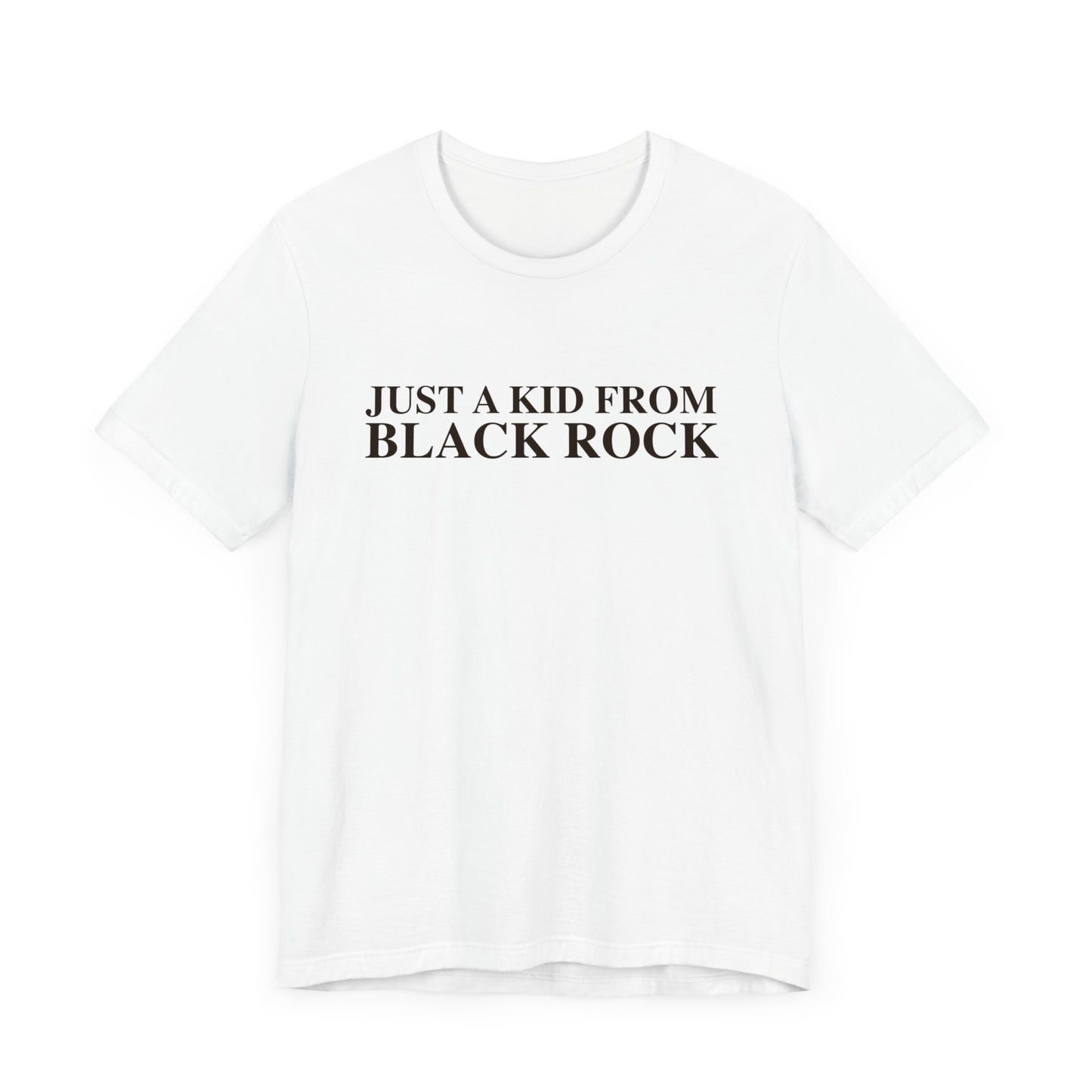 Just a kid from Black Rock Unisex Jersey Short Sleeve Tee