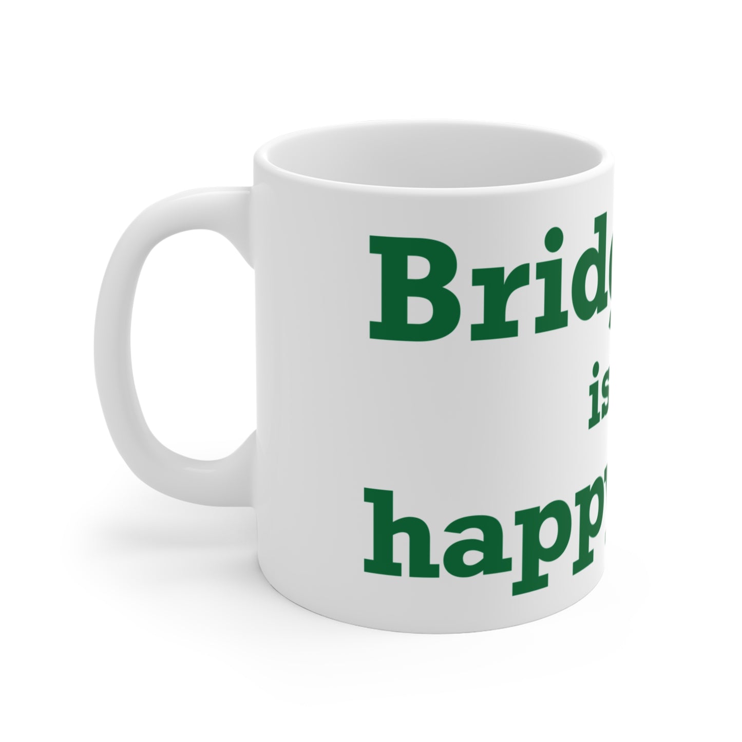 Bridgeport Is My Happy Place Mug 11oz